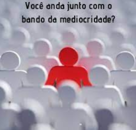 Não se contente com a mediocridade